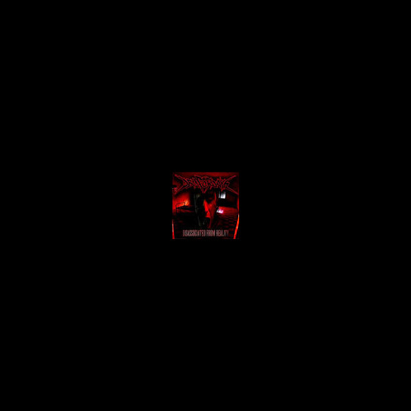 DEAD FOR DAYS - Disassociated from Reality