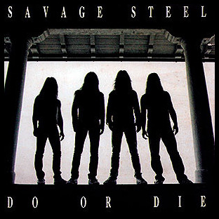 SAVAGE STEEL - Do or Die