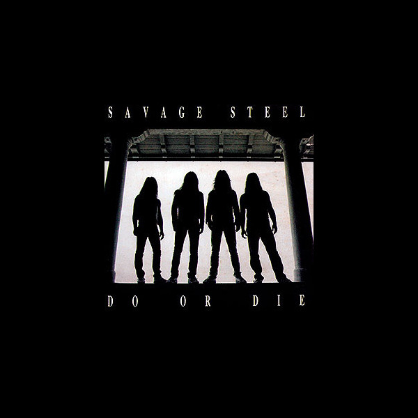 SAVAGE STEEL - Do or Die