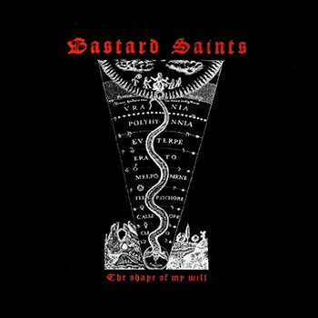 BASTARD SAINTS - The Shape of My Will