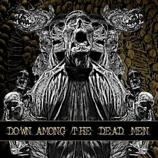 DOWN AMONG THE DEAD MEN - Down Among the Dead Men