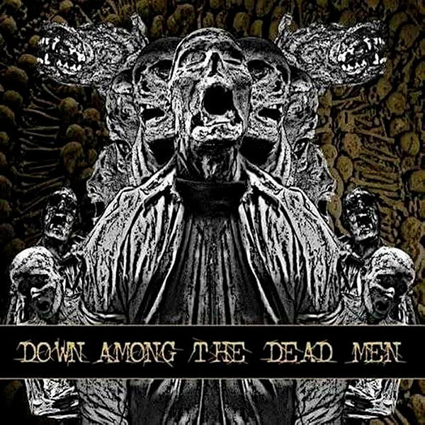 DOWN AMONG THE DEAD MEN - Down Among the Dead Men