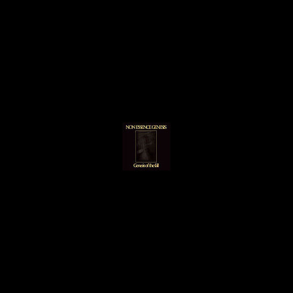 NON ESSENCE GENESIS - Genesis of the Fall