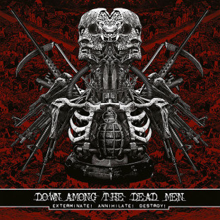 DOWN AMONG THE DEAD MEN - Exterminate! Annihilate! Destroy!