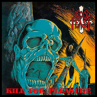 BLOOD FEAST - Kill For Pleasure + Face Fate