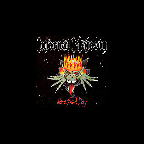 INFERNAL MAJESTY - None Shall Defy