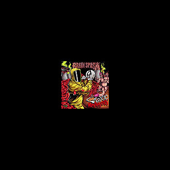 BRAIN SPASM - Toxic Monstrosities