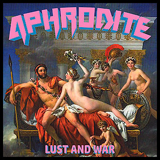 APHRODITE - Lust and War