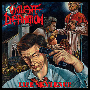 VIOLENT DEFINITION - Life Sentence