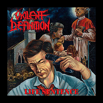 VIOLENT DEFINITION - Life Sentence