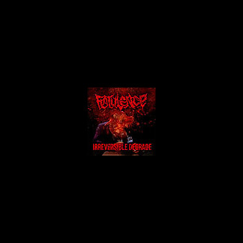 FLATULENCE - Irreversible Degrade