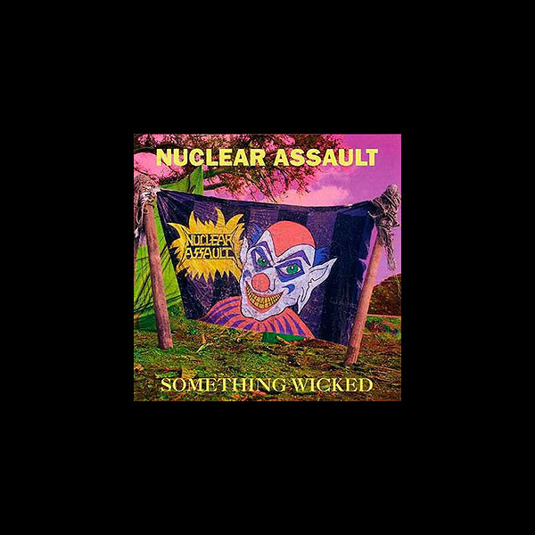 NUCLEAR ASSAULT - Something Wicked