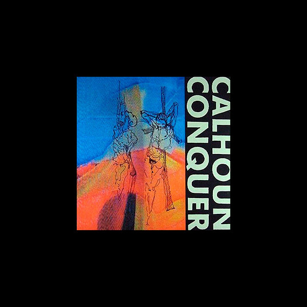 CALHOUN CONQUER - Lost in Oneself