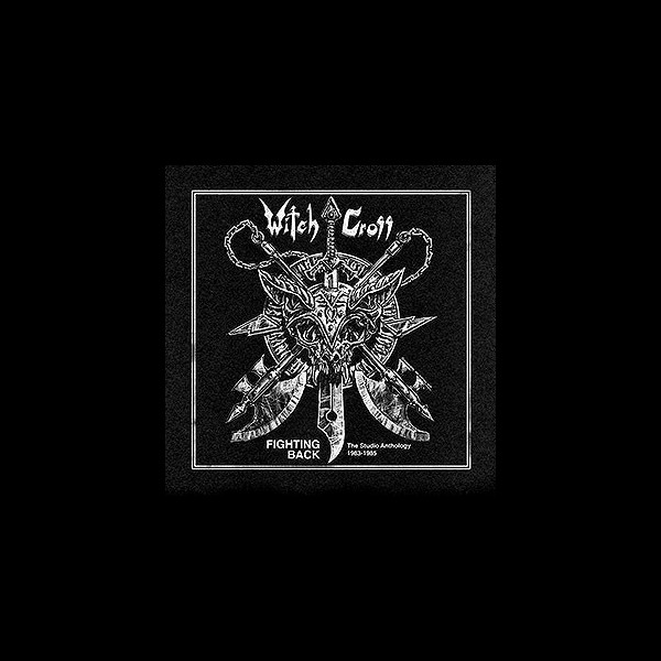 WITCH CROSS - Fighting Back - The Studio Anthology 1983-1985