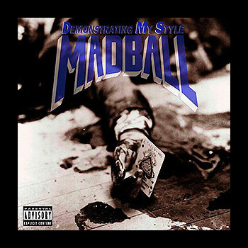 MADBALL - Demonstrating My Style