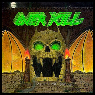 OVER KILL - The Years of Decay