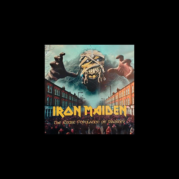 IRON MAIDEN - The Entire Population of Hackney