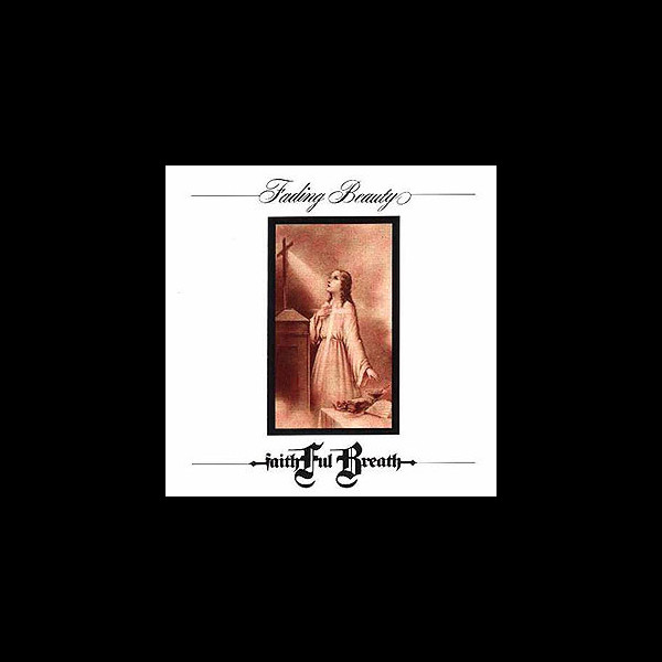 FAITHFUL BREATH - Fading Beauty