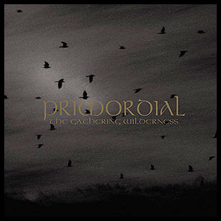 PRIMORDIAL - The Gathering Wilderness