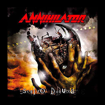 ANNIHILATOR - Schizo Deluxe