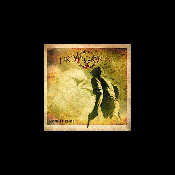 PRIMORDIAL - How it Ends