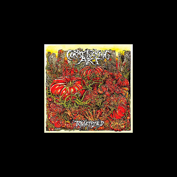 CORPSEFUCKING ART - Tomatized