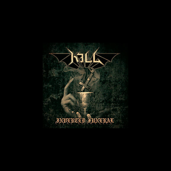 KILL - Inverted Funeral