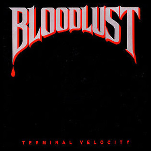 BLOODLUST - Terminal Velocity