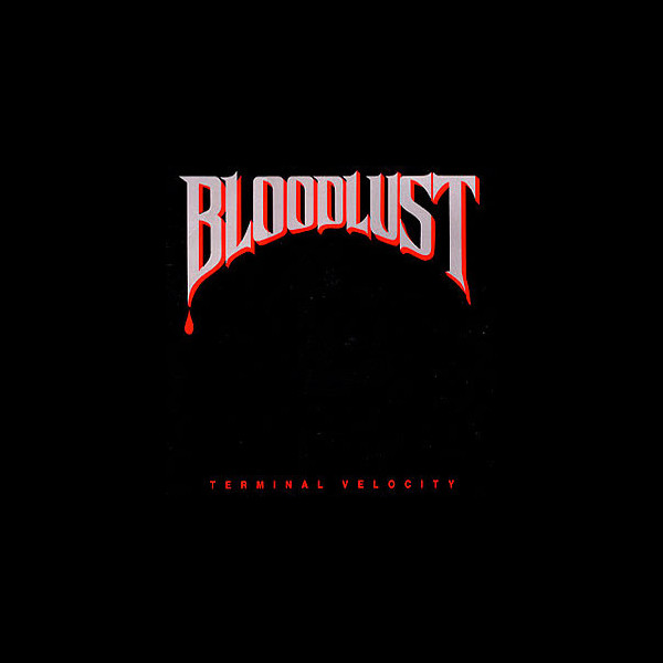 BLOODLUST - Terminal Velocity