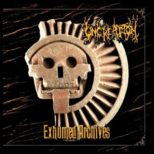 UNCREATION (spa) - Exhumed Archives