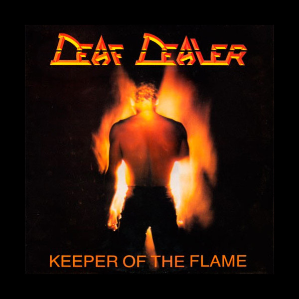 DEAF DEALER - Keeper of the Flame