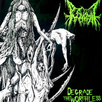 PUS VOMIT - Degrade the Worthless