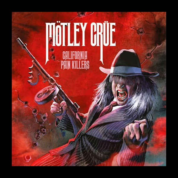 MÖTLEY CRÜE - California Pain Killers