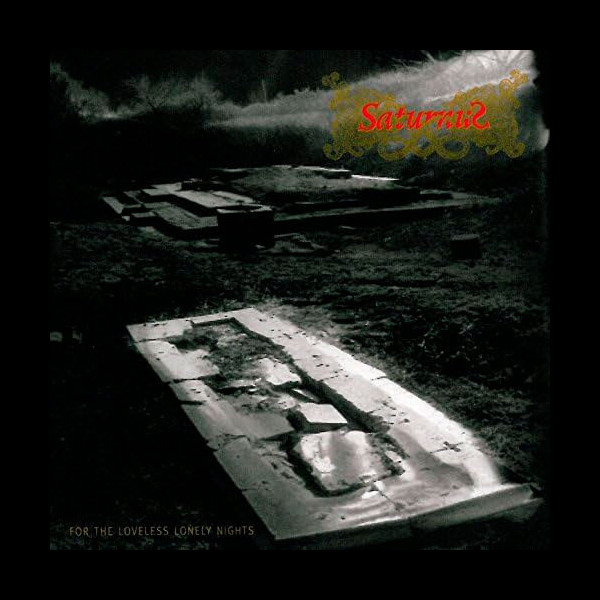 SATURNUS - For the Loveless Lonely Nights