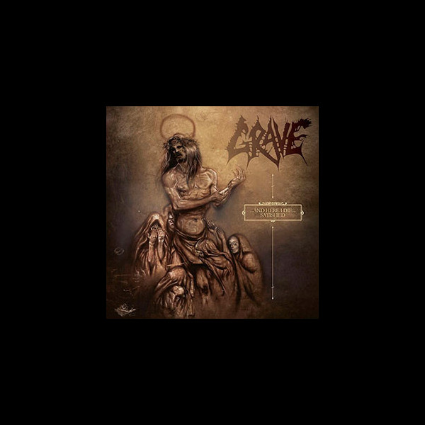 GRAVE - ...and Here I Die... Satisfied