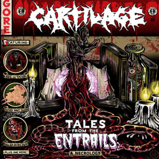 CARTILAGE (usa) - Tales From the Entrails: A Necrology