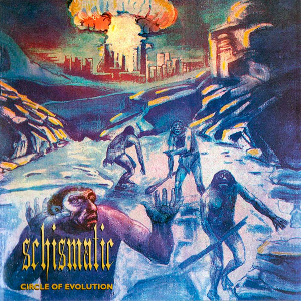 SCHISMATIC - Circle of Evolution