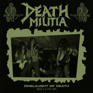 DEATH MILITIA - Onslaught of Death Demo & Live 1985