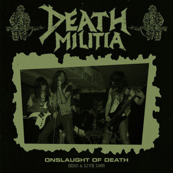 DEATH MILITIA - Onslaught of Death Demo & Live 1985
