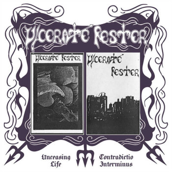 ULCERATE FESTER - Unceasing Life, Contradictio Interminus