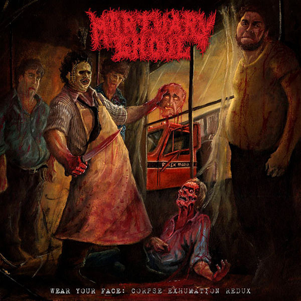 MORTUARY GHOUL - Wear Your Face: Corpse Exhumation Redux