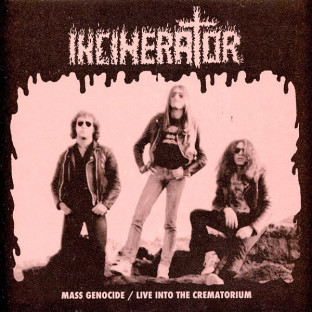 INCINERATOR - Mass Genocide / Live into the Crematorium
