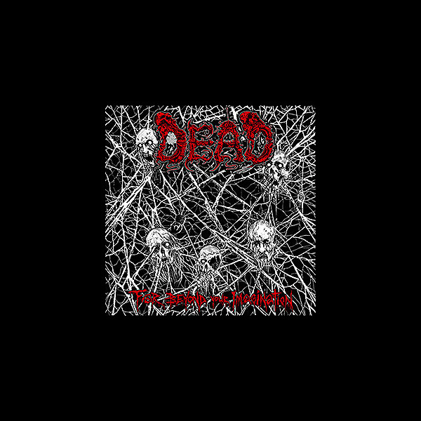 DEAD - [white] Far Beyond Your Imagination
