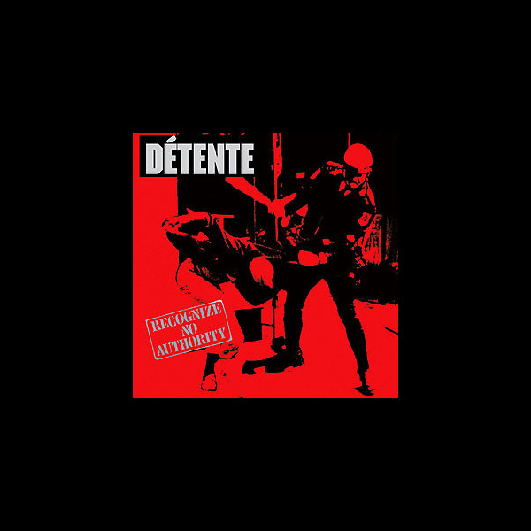 DÉTENTE - [splatter] Recognize No Authority [+Demos]