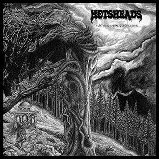 HETSHEADS - [splatter] ...We Hail the Possessed