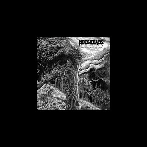 HETSHEADS - [splatter] ...We Hail the Possessed