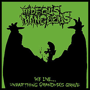HIDEOUS MANGLEUS - [green] We Live... Unearthing Grandma's Grave