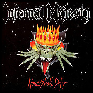 INFERNAL MAJESTY - None Shall Defy