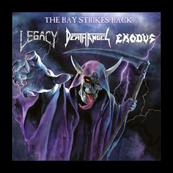 LEGACY / DEATH ANGEL / EXODUS - [galaxy violet] The Bay Strikes Back