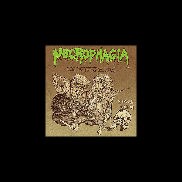 NECROPHAGIA - [green] Ready For Death